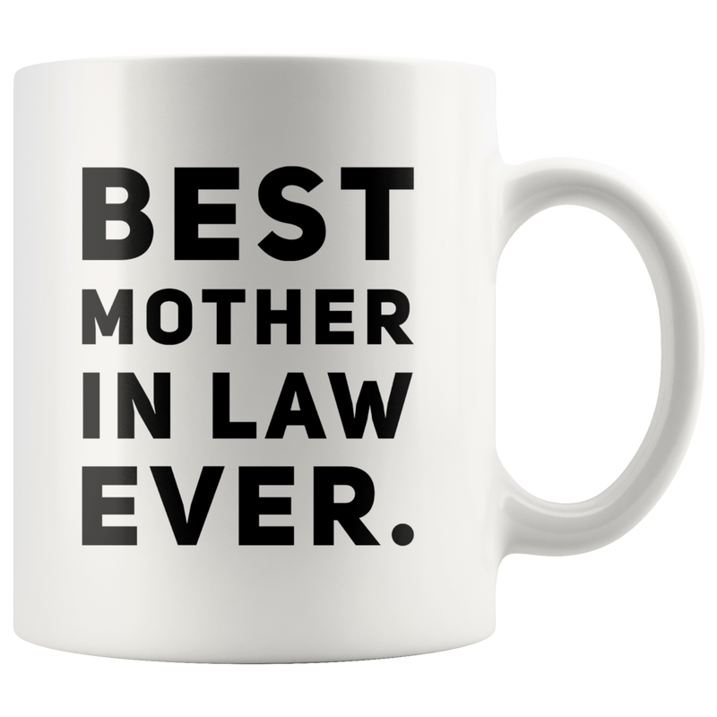 Best Mother In Law  Ever Coffee Ceramic Mug White 11 oz