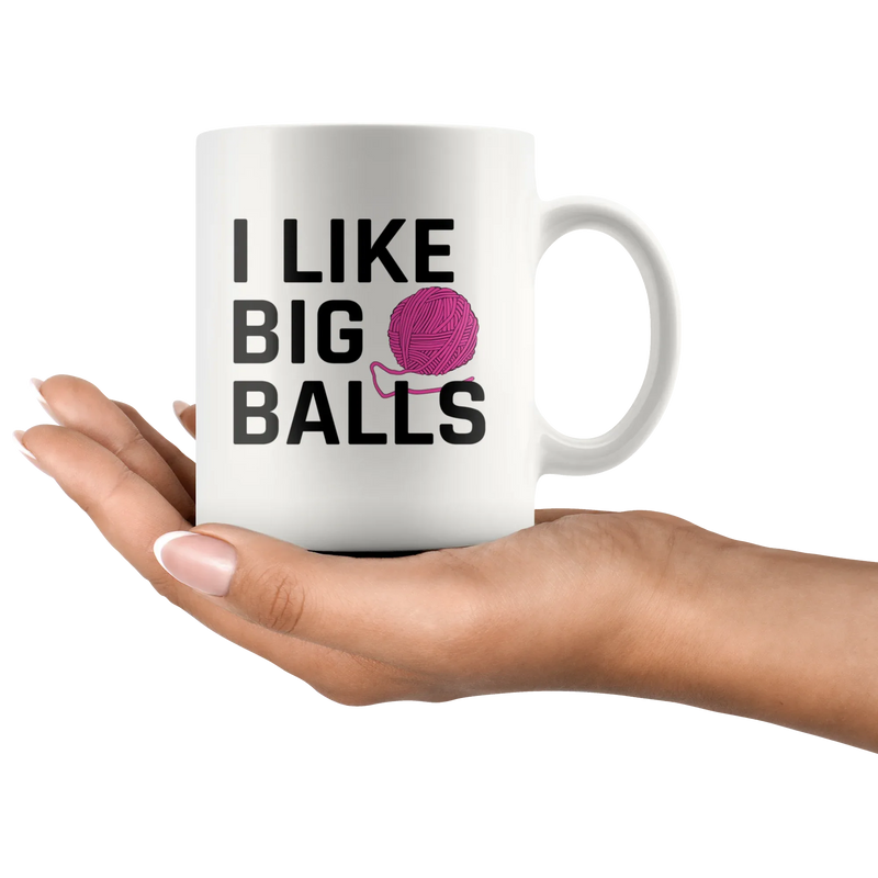 Funny Gifts for Knitters - I Like Big Balls Crochet Coffee Mug 11 oz - Panvola