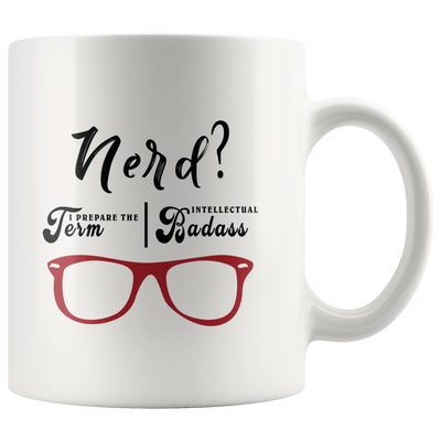 Nerd I Prefer The Term Intellectual Badass Coffee Mug Funny Gag Gift for Geeks