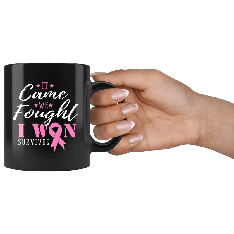 It Came We Fought I Won Survivor Breast Cancer Ceramic Black Mug 11 oz.