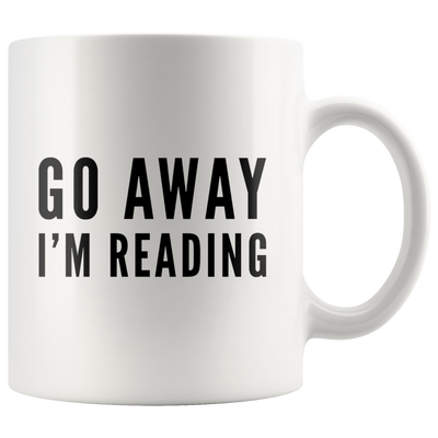 Go Away I'm Reading Ceramic Coffee Mug White 11 oz