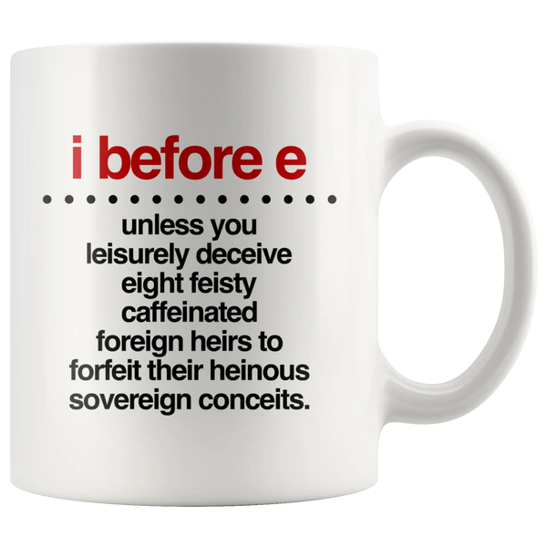 I Before E Funny Grammar Coffee Mug 11 oz - English Teacher Gifts Idea