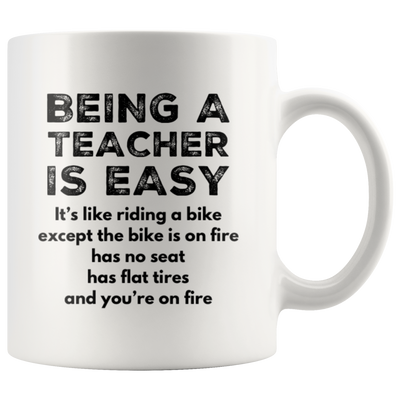 Being A Teacher Is Easy It's Like Riding A Bike Gift Coffee Mug 11 oz