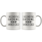 Gift For Parents - I Received This Beautiful Mug From My Favorite Child Coffee Mug 11 oz - Panvola