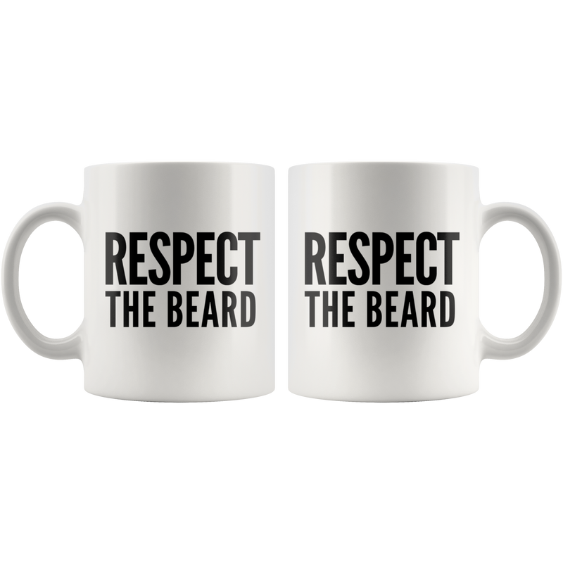 Respect The Beard For Men Beard Lover Guy Coffee Mug 11oz White