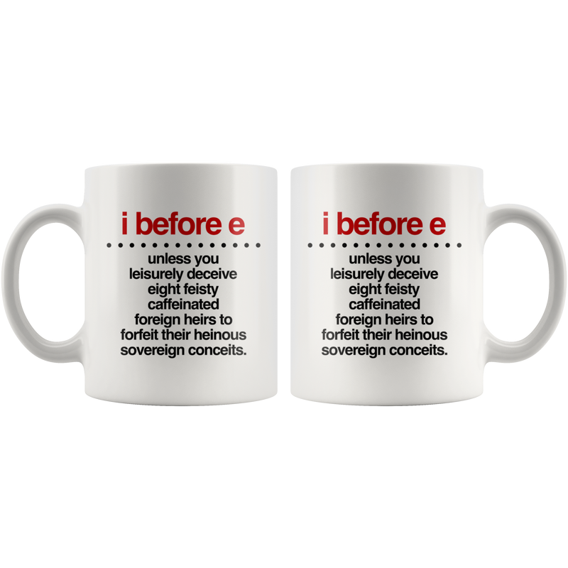 I Before E Funny Grammar Coffee Mug 11 oz - English Teacher Gifts Idea.