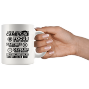 Photographer Gift Life Is Like A Camera Focus Capture Develop Appreciation Mug 11 oz.