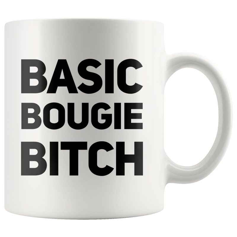 Sarcastic Gifts - Basic Bougie Bitch Adult Sarcasm Humorous Coffee Mug 11 oz