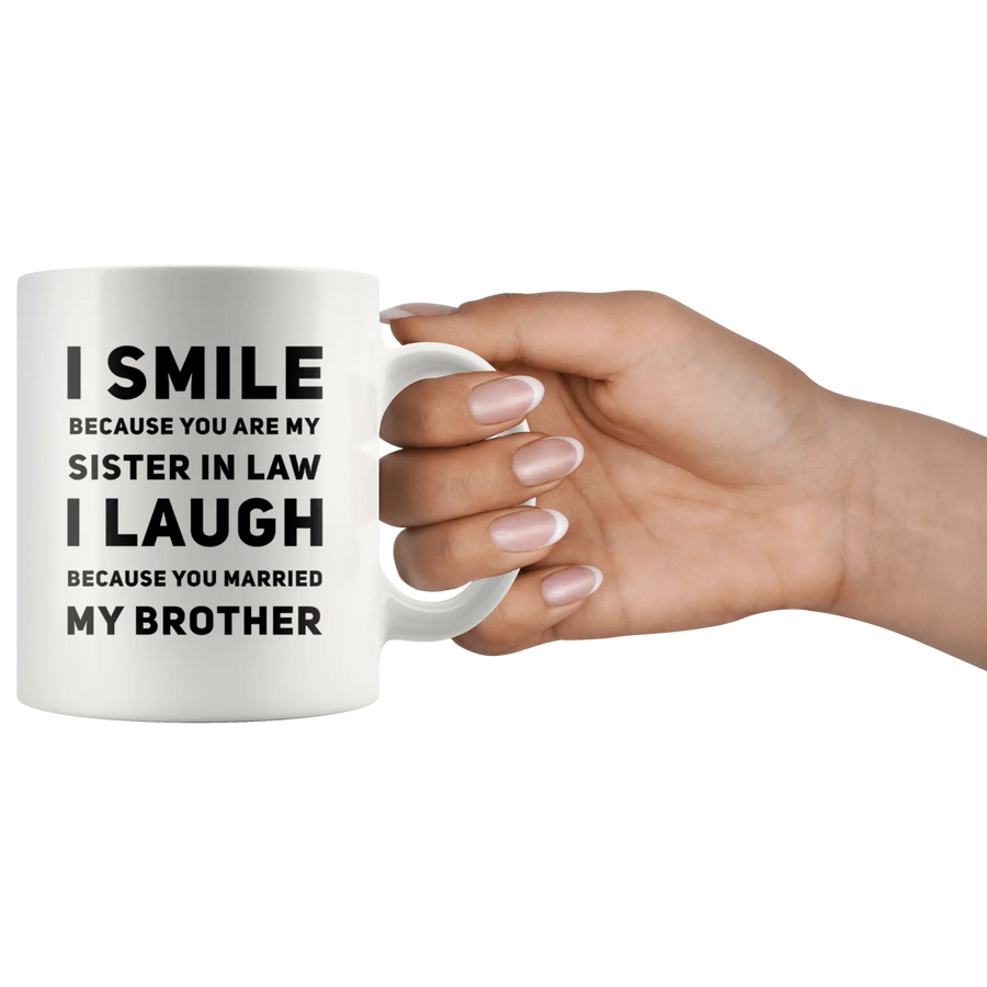 I Smile I Laugh Because You Married My Brother Gifts For Sister In Law Mug 11 oz, image 3 of 4