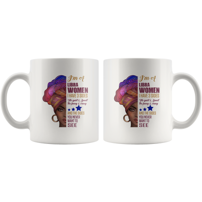 I'm A Libra Women I Have 3 Sides You Never Want To See Appreciation Coffee Mug 11 oz