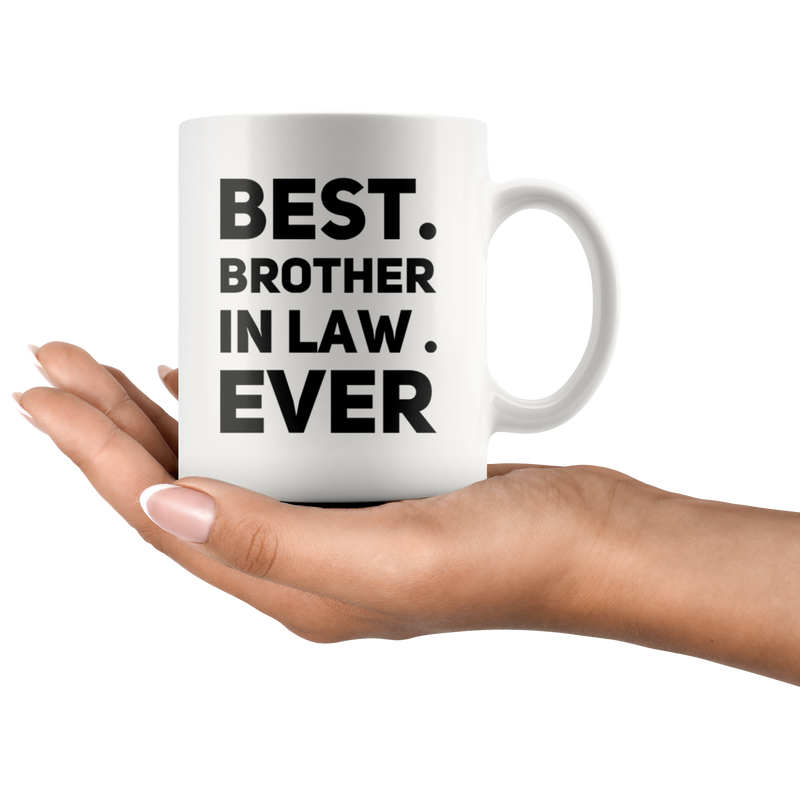 Best Brother In Law Ever Appreciation Gift Ceramic Coffee Mug 11 oz