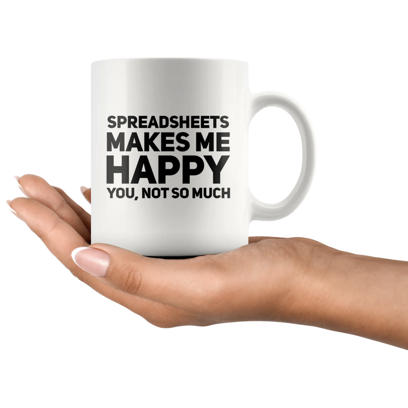 Spreadsheets Makes Me Happy You Not So Much Accountant Coffee Mug 11 oz - Panvola