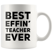 Best Effin' Teacher Ever Ceramic Coffee Mug White 11 oz - Panvola