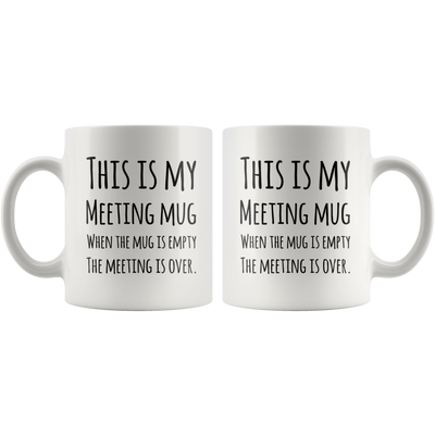 This Is My Meeting Mug Funny Coworker Boss Office Gift Coffee Mug 11oz