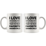 Grandparents Gift I Love That I'm Your Favorite Grandchild Appreciation Coffee Mug 11 oz - Panvola