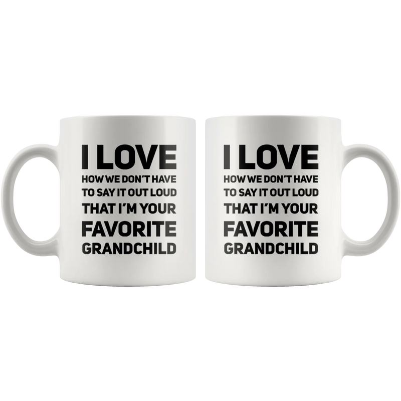 Grandparents Gift I Love That I'm Your Favorite Grandchild Appreciation Coffee Mug 11 oz - Panvola
