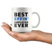 Best Effin' Employee Ever Ceramic Coffee Mug 11oz - Panvola