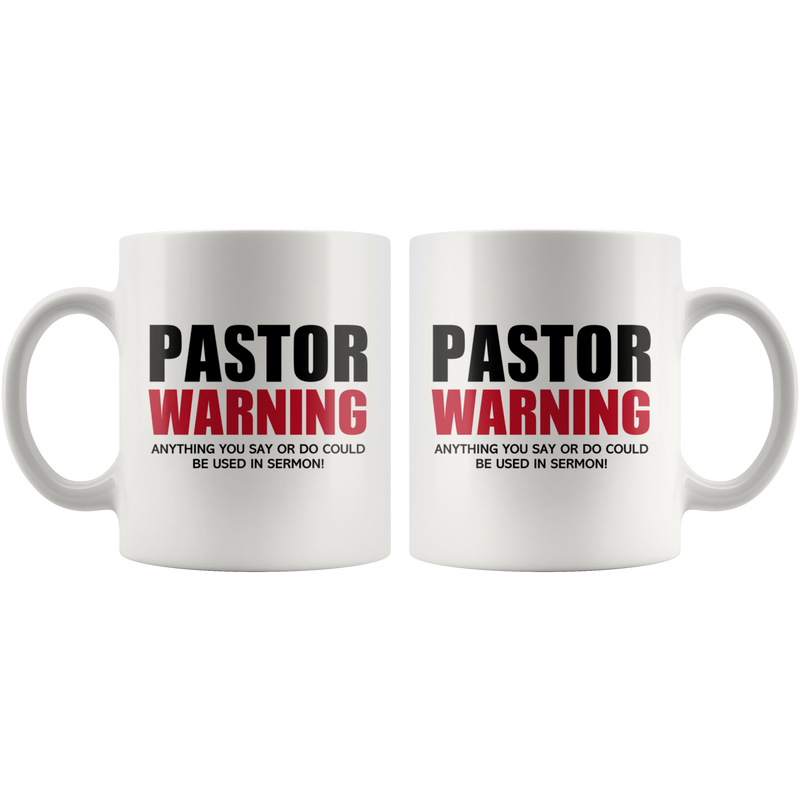 Pastor Warning Anything You Say Or Do Could Be Used In Sermon Mug.