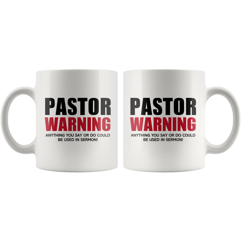 Pastor Warning Anything You Say Or Do Could Be Used In Sermon Mug