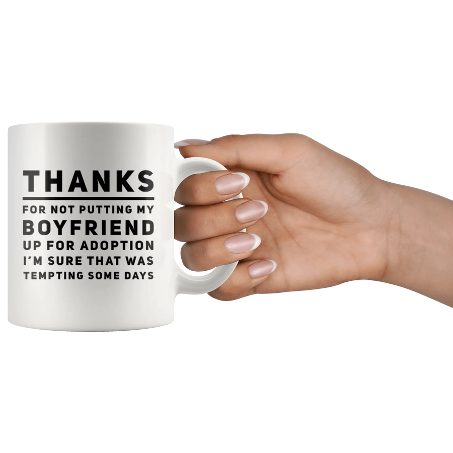 Mother-In-Law Gift Thanks For Not Putting My Boyfriend Up For Adoption Mug 11 oz, image 3 of 4