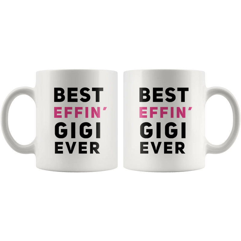 Best Effin' Gigi Ever Ceramic Coffee Mug White 11 oz - Panvola