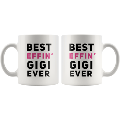 Best Effin' Gigi Ever Ceramic Coffee Mug White 11 oz