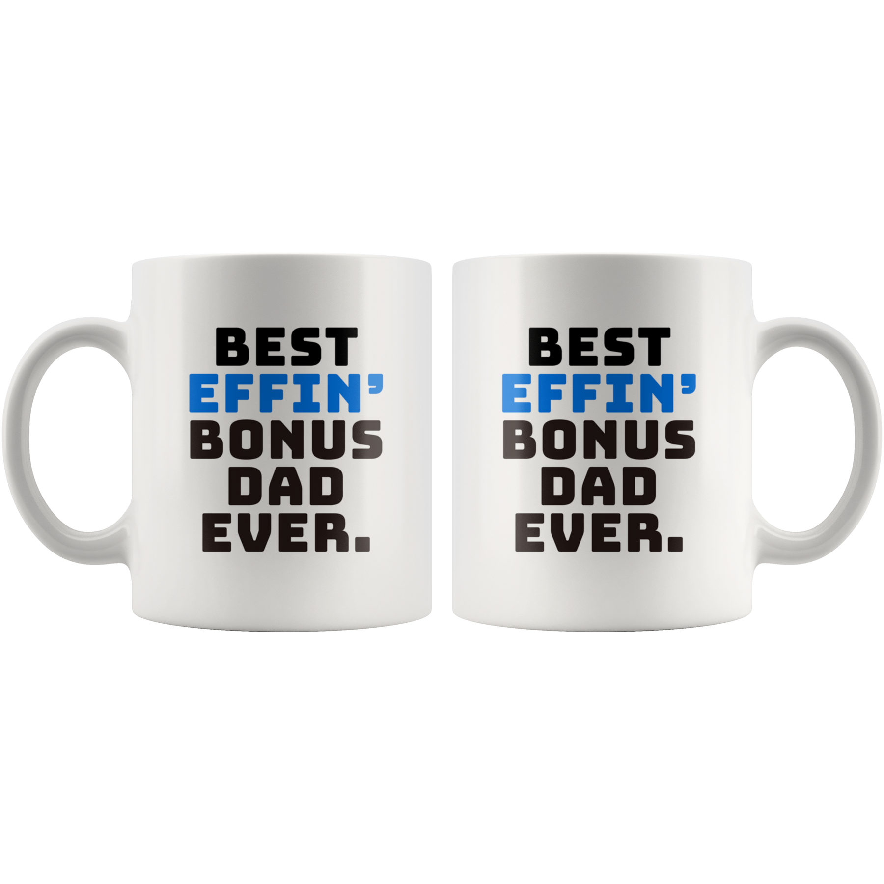 Step Dad Gifts - Best Effin' Bonus Dad Ever Coffee Mug 11 Oz - Bonus D –  Panvola