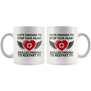 Cute Enough To Stop Your Heart Skilled Enough To Restart It Coffee Mug White 11 oz - Panvola