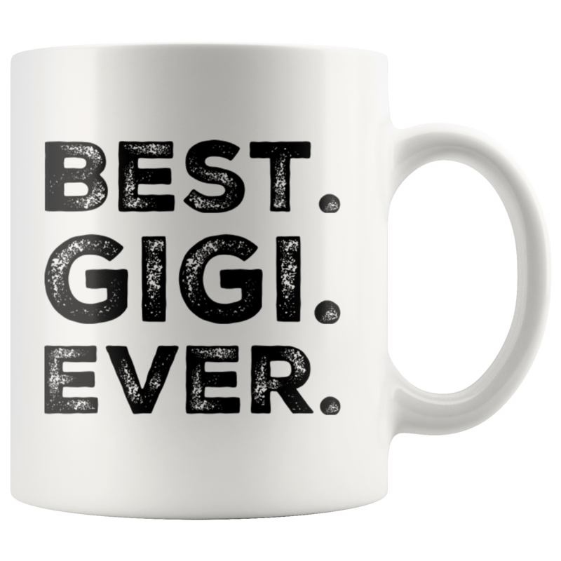 Gift For Grandma Best Gigi Ever Thank You Appreciation For Her Coffee Mug 11 oz
