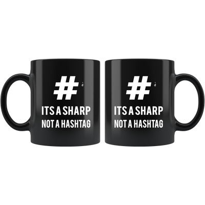 It's a Sharp Not Hashtag Gift for Music Teacher Musicians Mug 11 oz