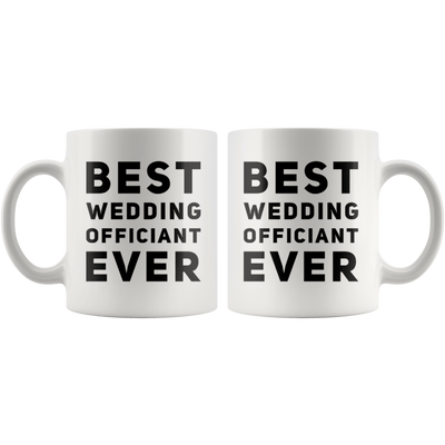Best Wedding Officiant Ever  Appreciation Gift Idea Coffee Mug 11 oz