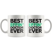 Best Effin' Doctor Ever Ceramic Coffee Mug White 11 oz - Panvola