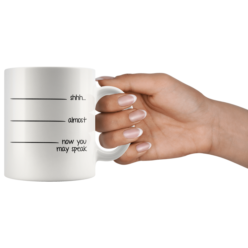 Now You May Speak Funny Sarcastic Gift Coffee Ceramic Mug 11oz