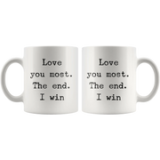 Love you Most The End I Win Mug - Panvola