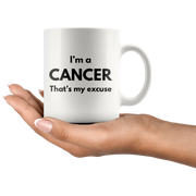 I'm A Cancer That's My Excuse Zodiac Sign Horoscope Coffee Mug 11oz - Panvola