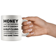Money Can't Buy Happiness But It Can Buy Golf Clubs Coffee Mug 11 oz - Panvola