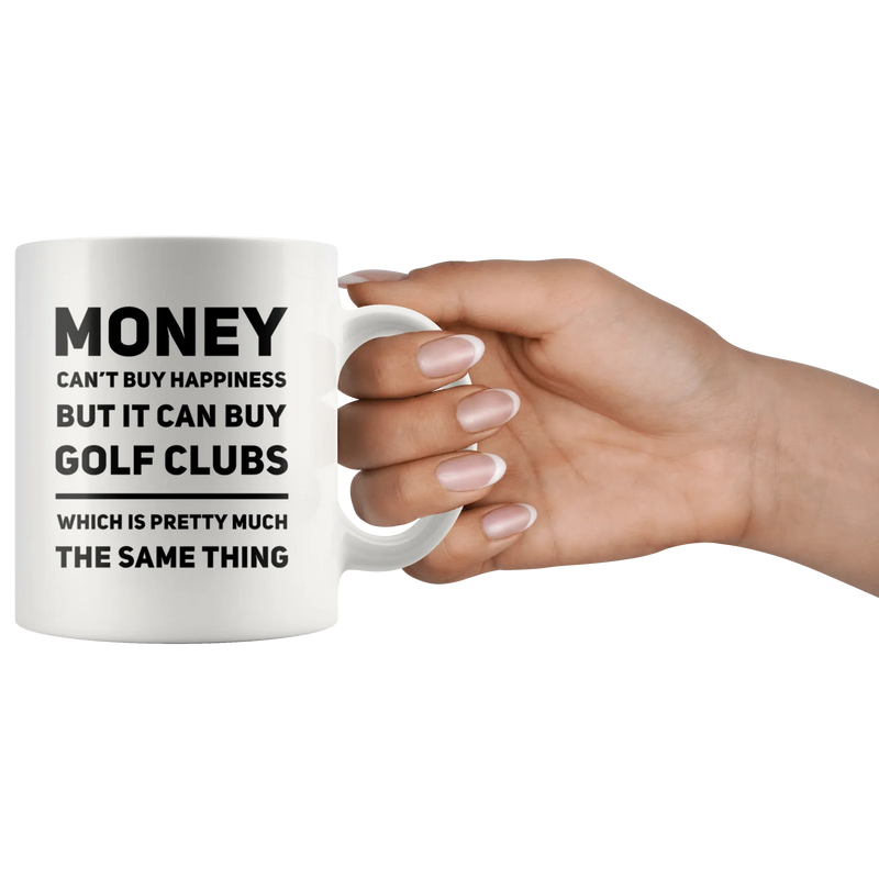 Money Can't Buy Happiness But It Can Buy Golf Clubs Coffee Mug 11 oz - Panvola