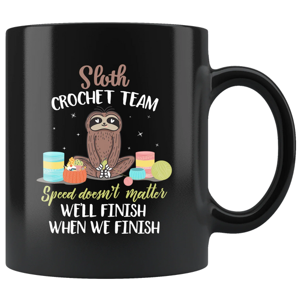 Sloth Crochet Team Speed Doesn't Matter Knitting Funny Coffee Mug 11oz