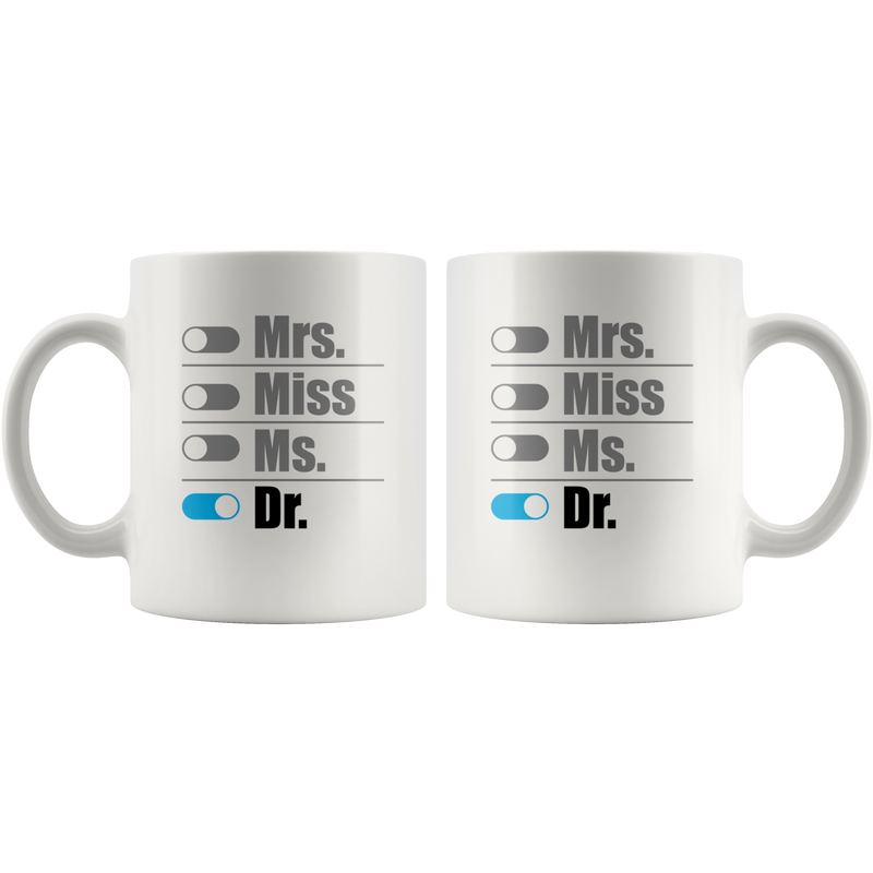 Mrs Miss Ms Dr  Doctor Graduation Gift Ceramic Coffee Mug 11oz.