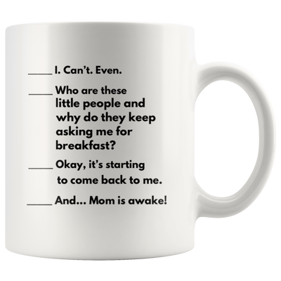 I Can't Even Who Are These Little People Gift For Mom Funny Mug