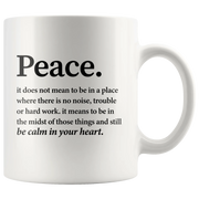 Inspirational Quote Mug - Peace Definition Be Calm In Your Heart Mug 11 oz - Panvola