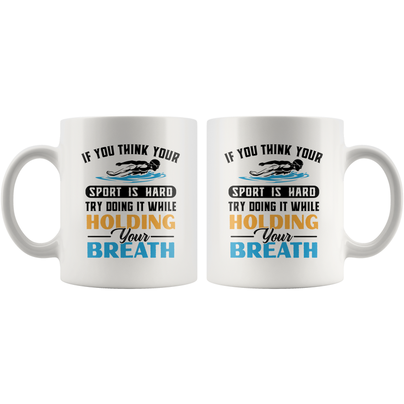 Swimmer Funny Sport Practice Try Holding Your Breath Coffee Mug.