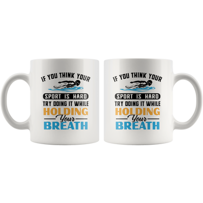 Swimmer Funny Sport Practice Try Holding Your Breath Coffee Mug