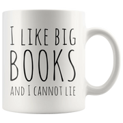 I Like Big Books And I Cannot Lie Sarcastic Statement Book Lover Coffee Mug 11 oz - Panvola