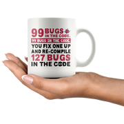 99 Bugs in The Code Computer Programmer Coder Gift Coffee Mug 11 oz.