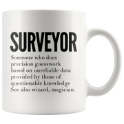 Surveyor Someone Who Does Precision Guesswork Land Marine Survey Mug 11 oz - Panvola