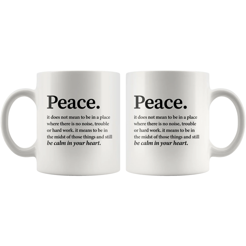 Inspirational Quote Mug - Peace Definition Be Calm In Your Heart Mug 11 oz - Panvola