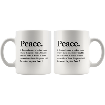Inspirational Quote Mug - Peace Definition Be Calm In Your Heart Mug 11 oz