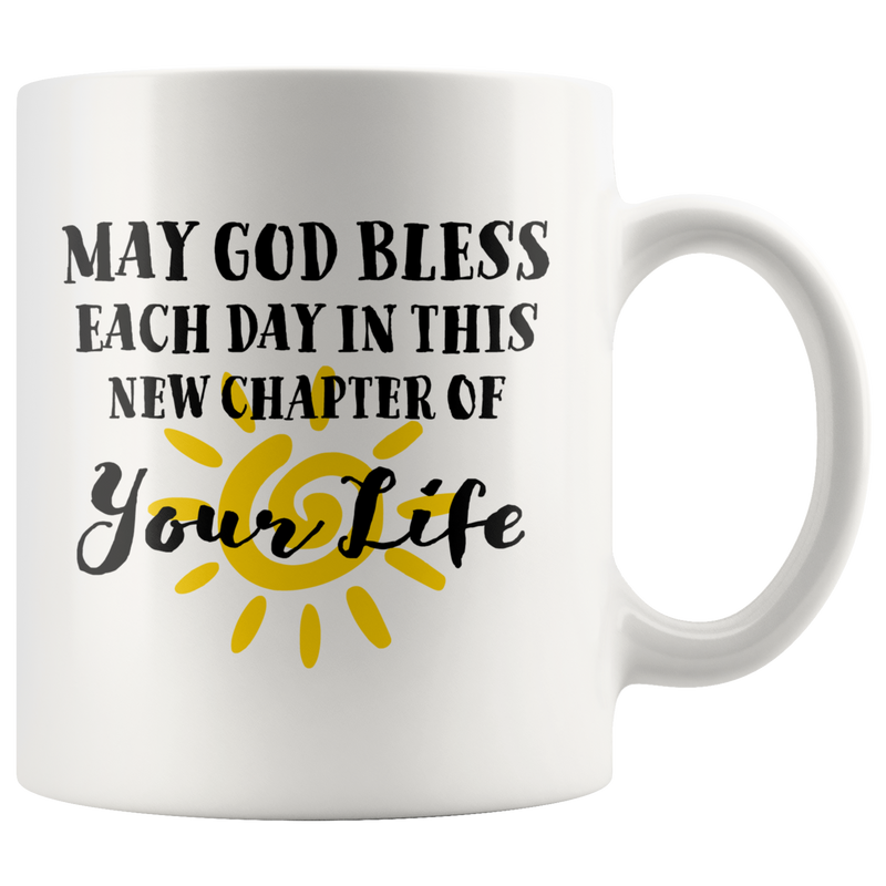 May God Bless You In This New Chapter Of Your Life Coffee Mug 11 oz