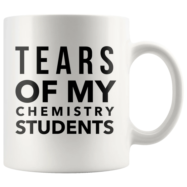 Tears of My Students-Chemistry Mug-Funny Math Teacher Graduation Coffee Gift Mug -Tears of My Chemistry Student